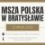 Msza polska w Bratysławie - maj