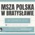 Msza polska w Bratysławie – czerwiec 2026